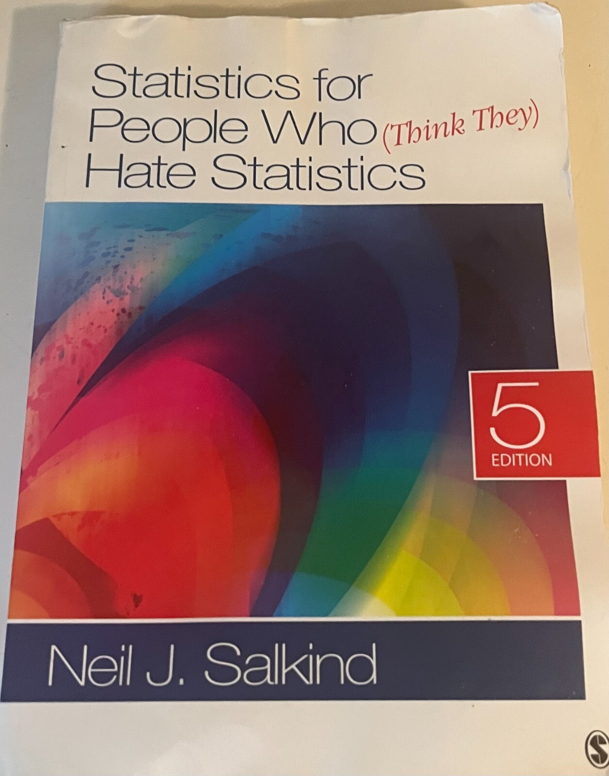 Statistics for People Who (Think They) Hate Statistics by Neil J. Salkind (2013)