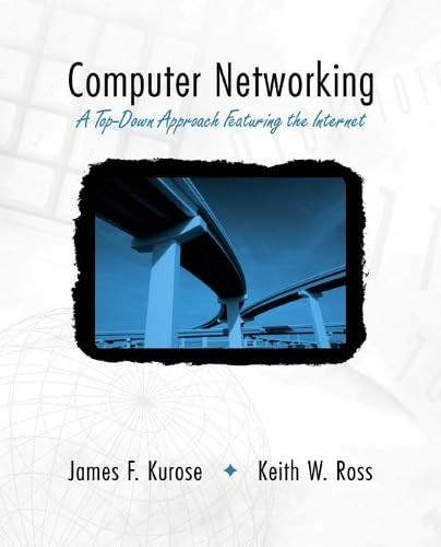 Computer Networking: A Top-Down Appr…, Ross, Keith W.