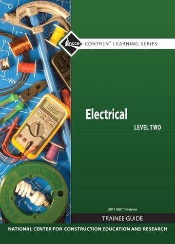 Electrical Level 2 Trainee Guide, 2011 NEC Re…, NCCER