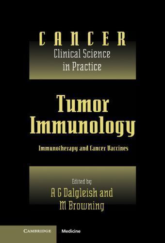 Tumor Immunology: Immunotherapy and Cancer Vaccines (Cancer: Clinical Science in