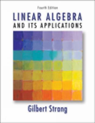 Linear Algebra and Its Applications, 4th Edition by Gilbert Strang