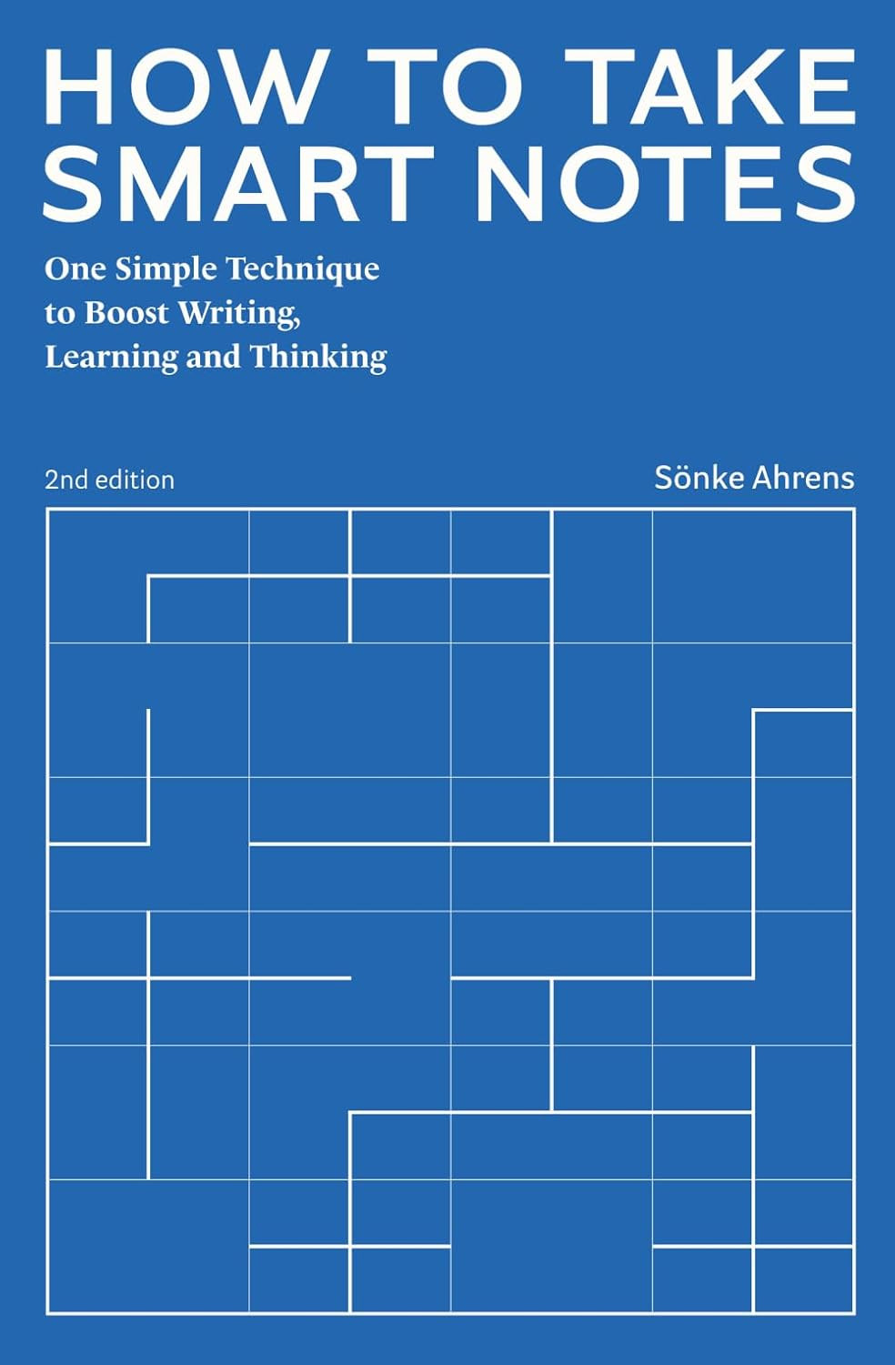 How to Take Smart Notes: One Simple Technique to Boost Writing, Learning and Thi