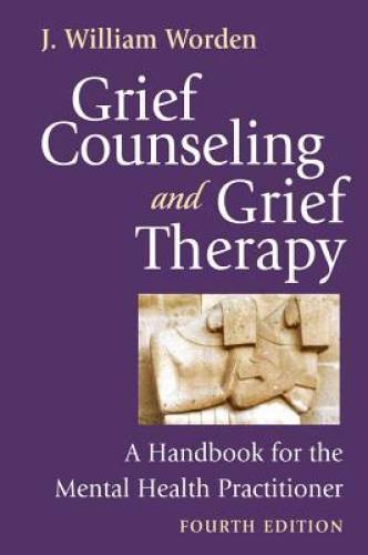Grief Counseling and Grief Therapy, Fourth Edition: A Handbook for t – VERY GOOD