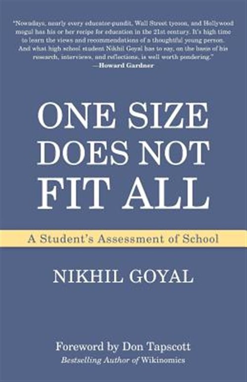One Size Does Not Fit All: A Student’s Assessment of School by Goyal, Nikhil,…