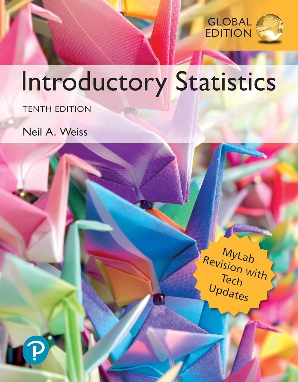 Introductory Statistics 10e by Neil A. Weiss Global Edition softcover