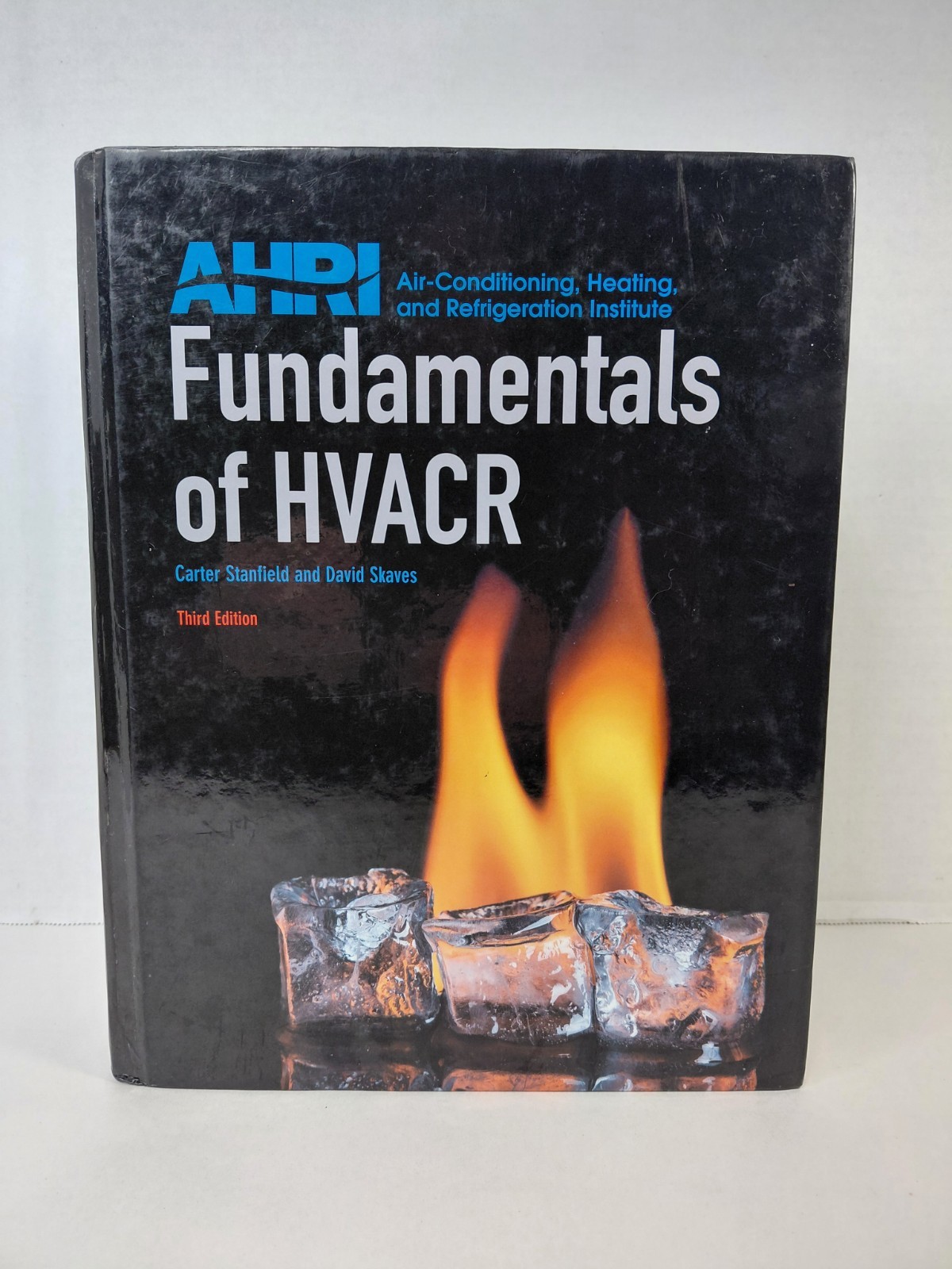 Fundamentals of HVACR by David Skaves and Carter Stanfield – 3rd Ed Pearson 2017