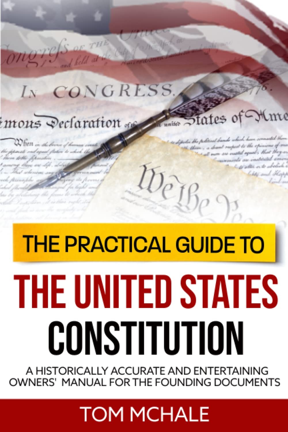 The Practical Guide to the United States Constitution: A Historically Accura…