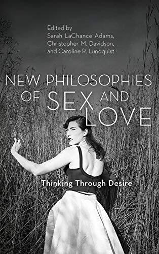 New Philosophies of s** and Love: Thinking Thro, Adams, Davidson, Lundquist-,