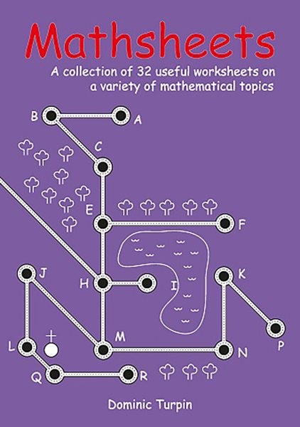 Mathsheets : A Collection of 32 Useful Worksheets on a Variety of Mathematica…
