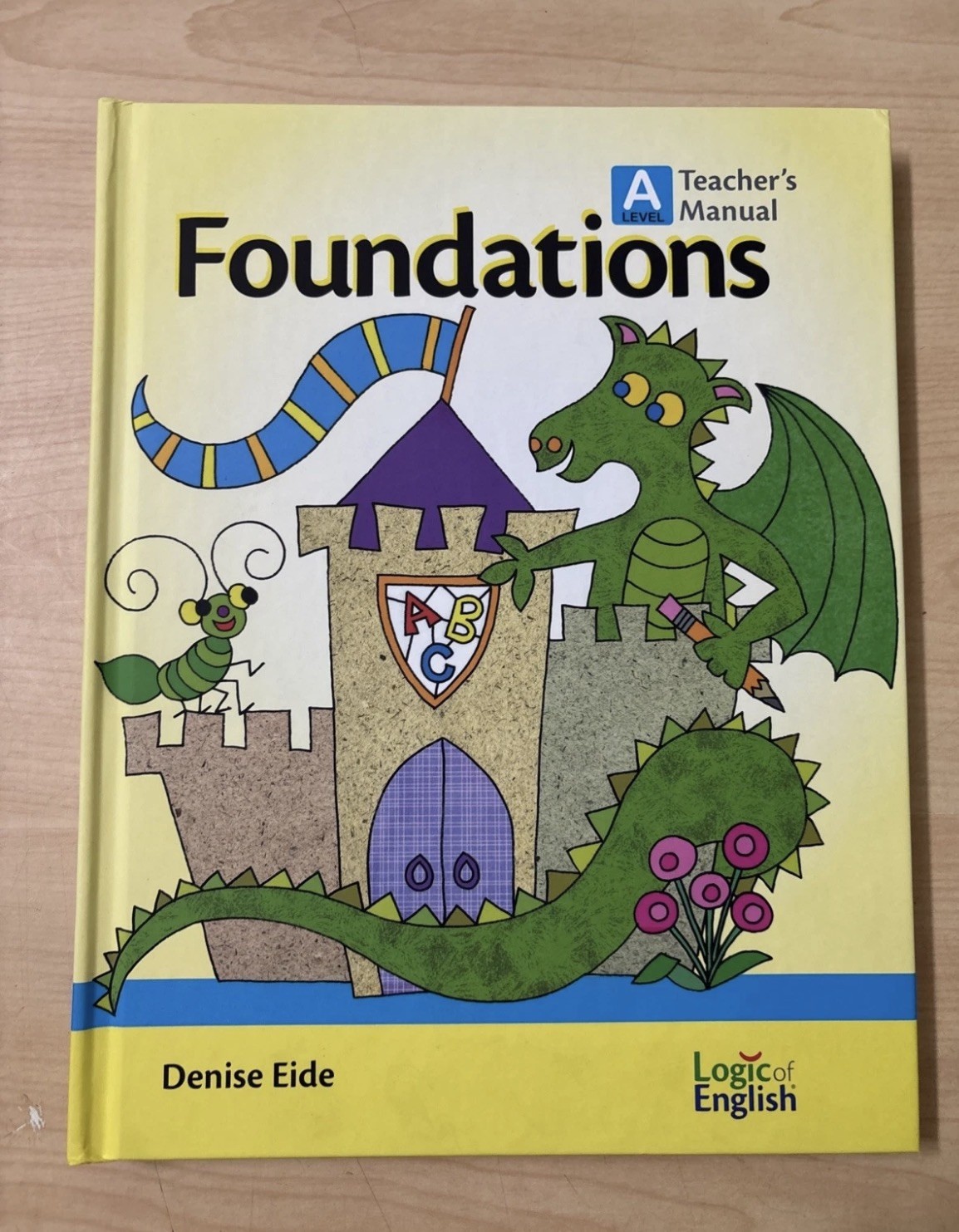 Foundations Level A Teacher’s Manual Logic of English Denise Eide 2nd Edition