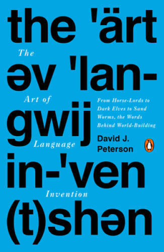 The Art of Language Invention: From Horse-Lords to Dark Elves, the W – VERY GOOD