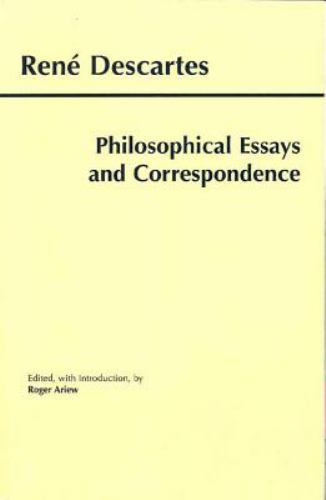 Hackett Classics Ser.: Descartes: Philosophical Essays and Correspondence by…