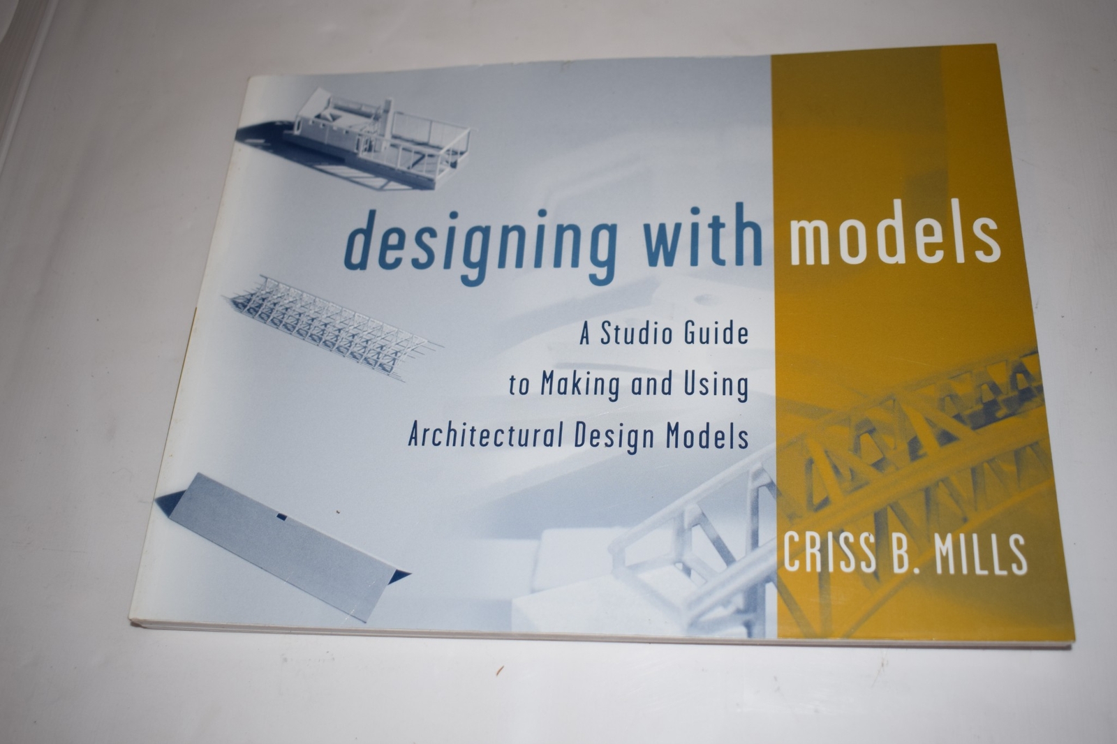 DESIGNING WITH MODELS SOFTCOVER BY CRISS B MILLS 2000 JOHN WILEY & SONS (CAS7)
