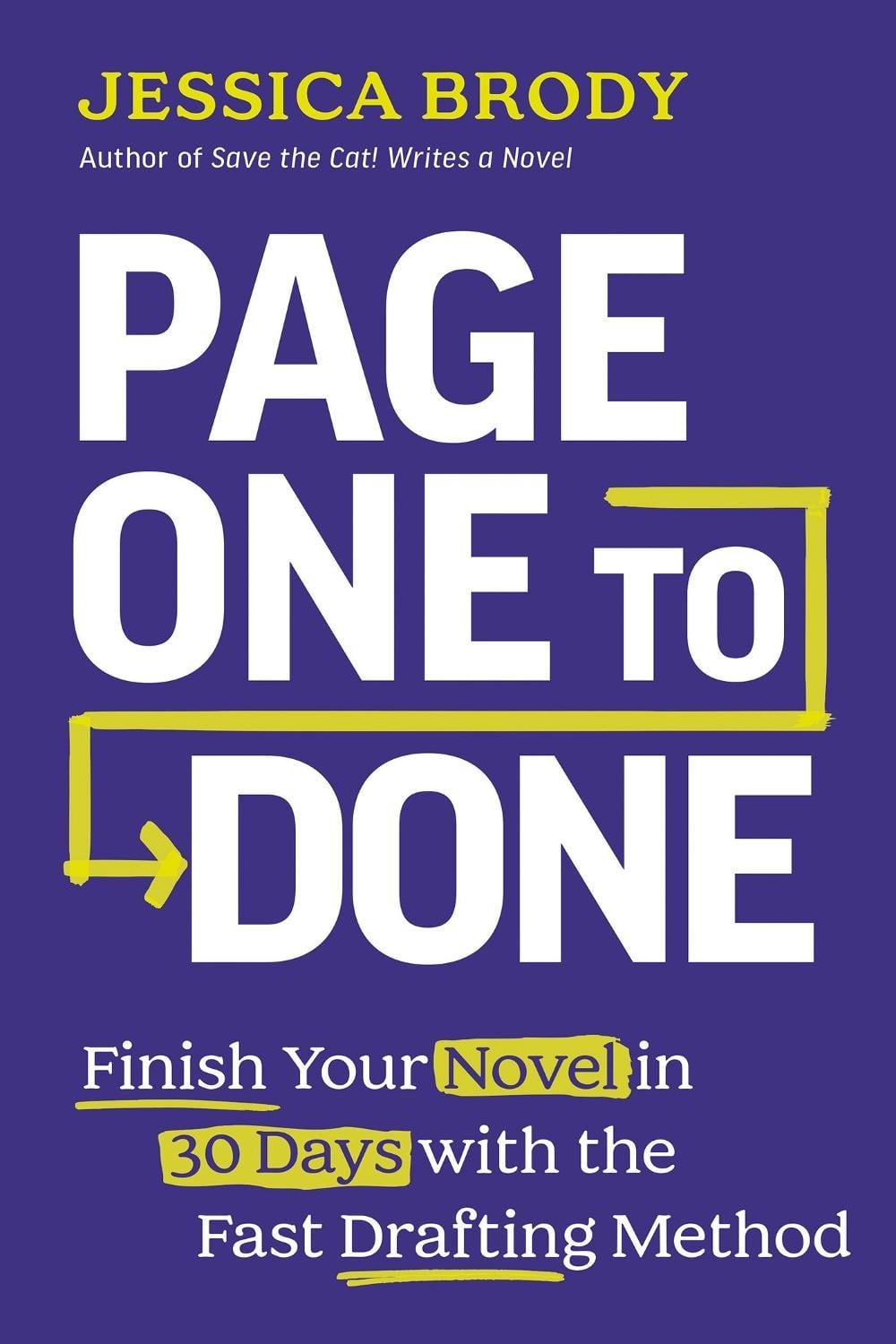 Page One to Done: Finish Your Novel in 30 Days with the Fast Drafting Method by