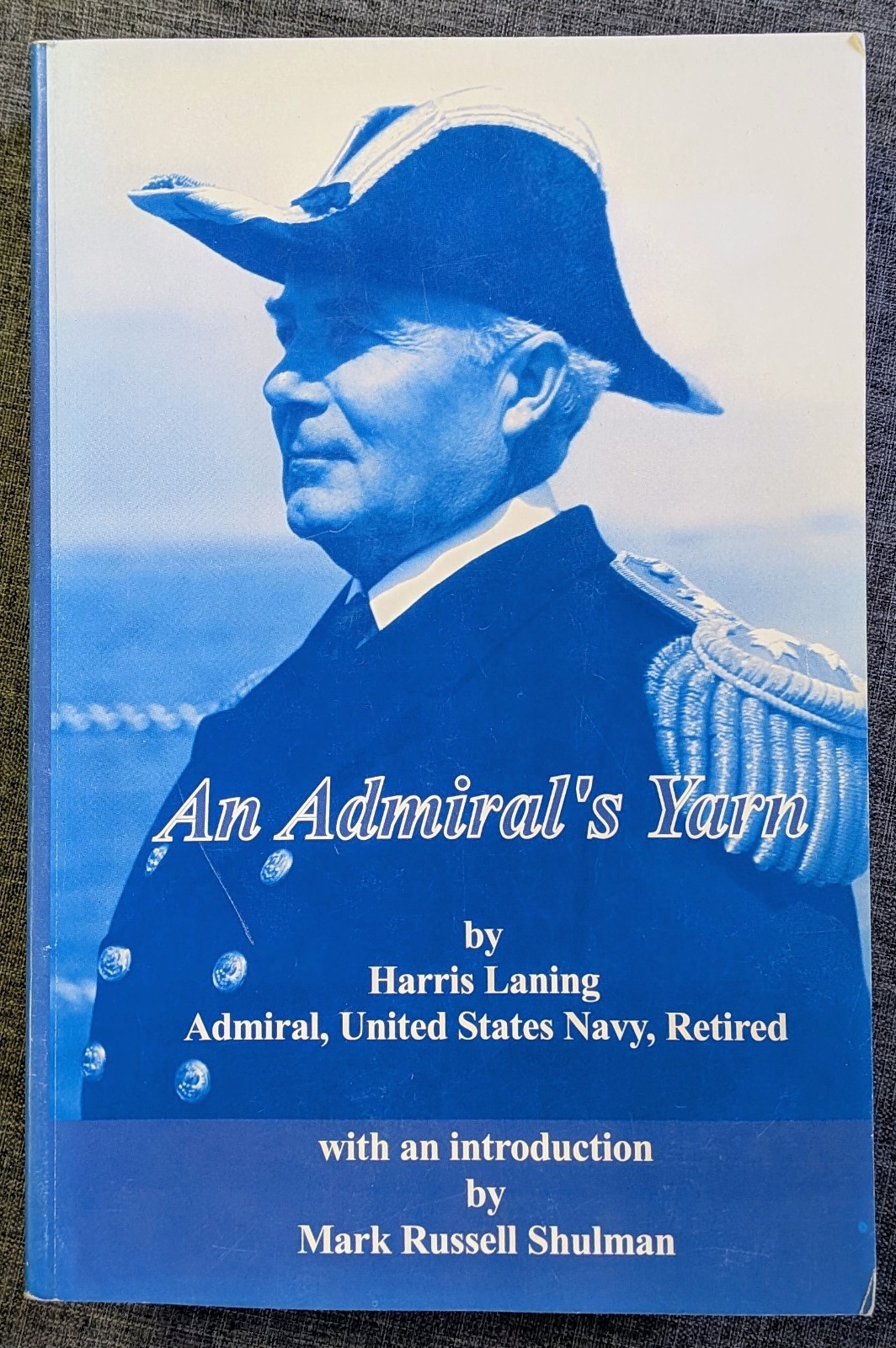 An Admiral’s Yarn Harris Laning Naval War College 1999 Biography First Ed VG+