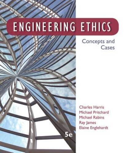Engineering Ethics: Concepts and Cases – Paperback – VERY GOOD