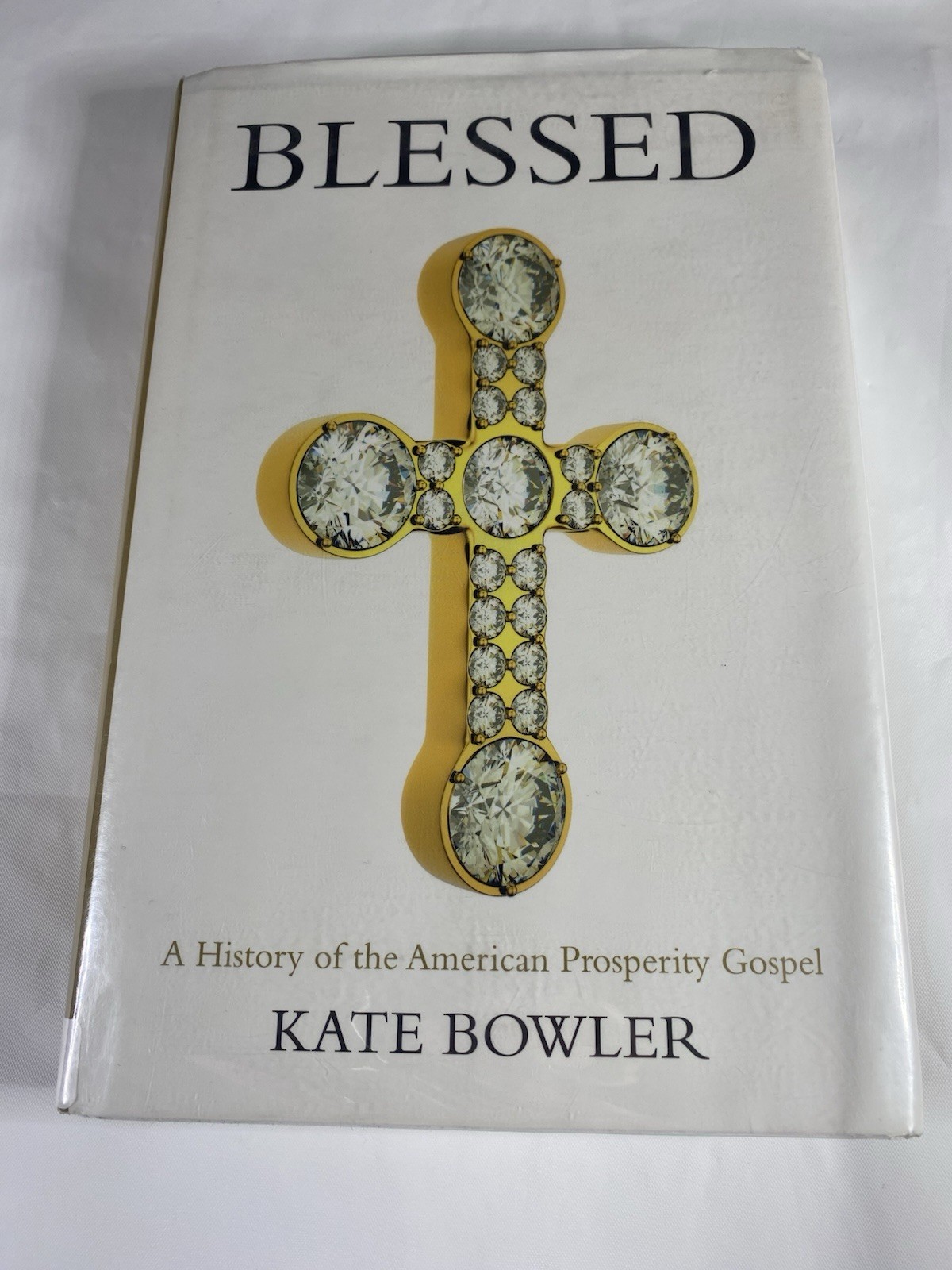 Blessed History of the American Prosperity Gospel by Kate Bowler Ex Library