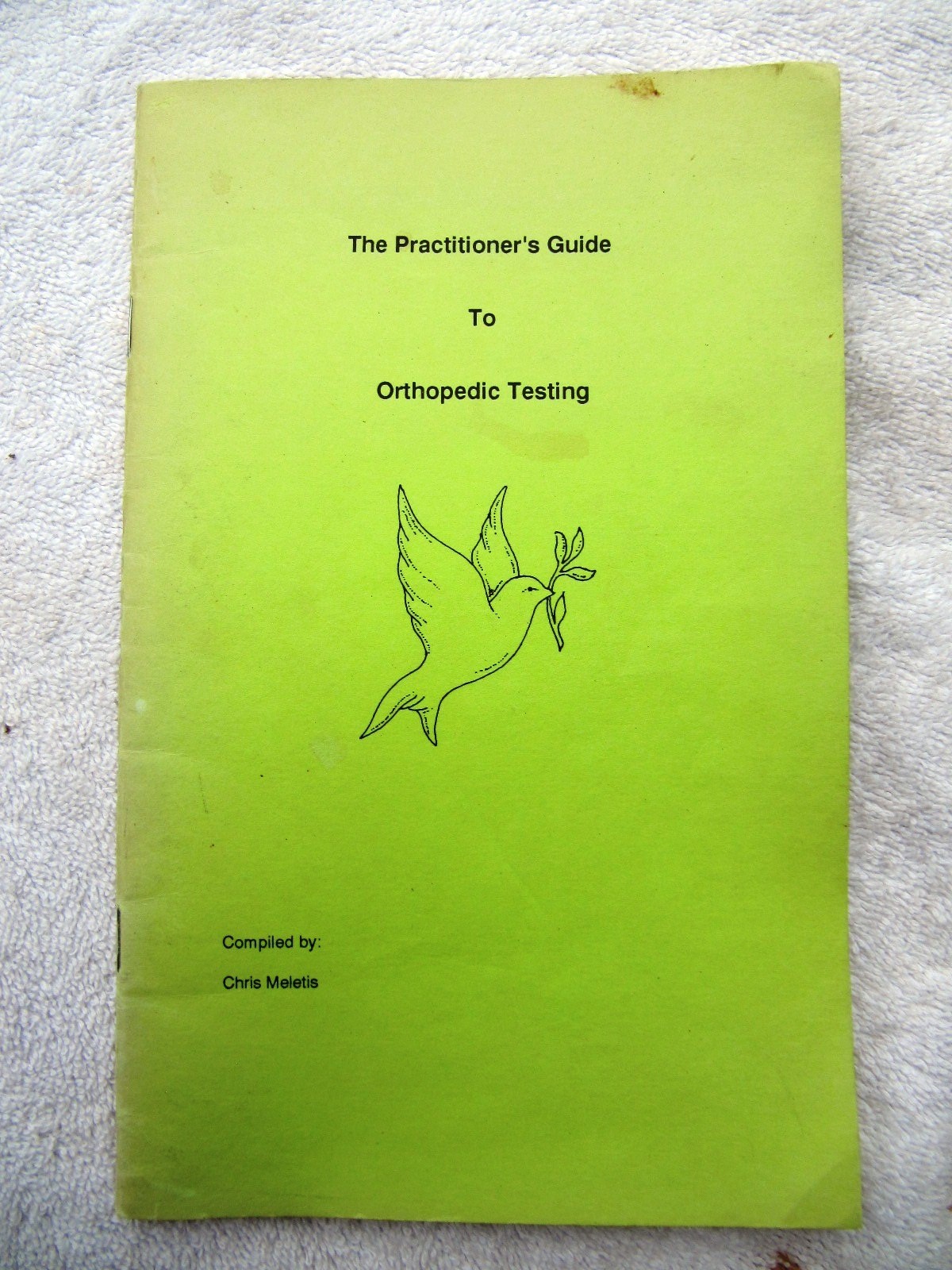 Chris Meletis THE PRACTITIONERS GUIDE TO ORTHOPEDIC TRAINING Self Published 1992