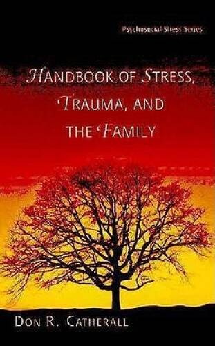 Handbook of Stress, Trauma, and the Family (Psychosocial St – VERY GOOD