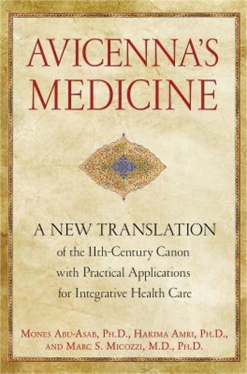Avicenna’s Medicine: A New Translation of the 11th-Century Canon with Practical