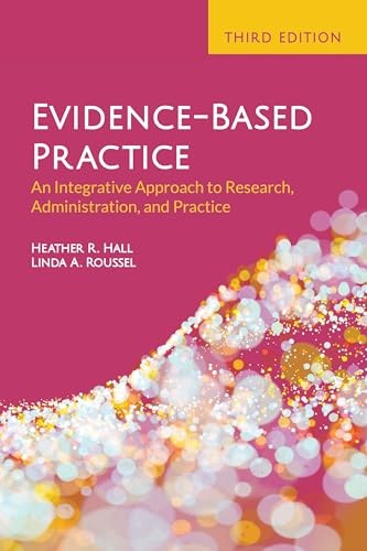 Evidence-Based Practice: An Integrative Approach to Research, …