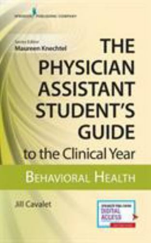 The Physician Assistant Student’s Guide to the Clinical Year: Behavioral…