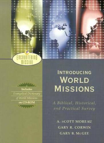 Introducing World Missions: A Biblical, Historical, and Practical Survey – GOOD