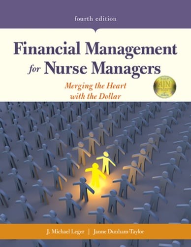 Financial Management for Nurse Managers: Merging the Heart with the Dollar: .