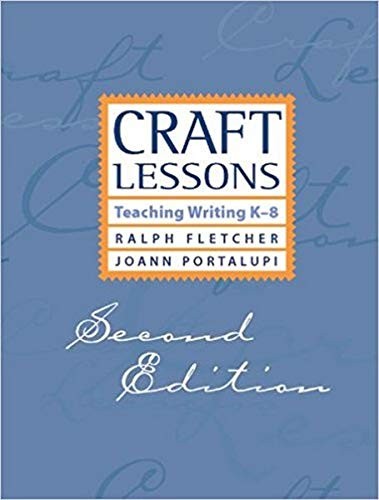 Craft Lessons Second Edition by Fletcher, Ralph, Portalupi, JoAnn