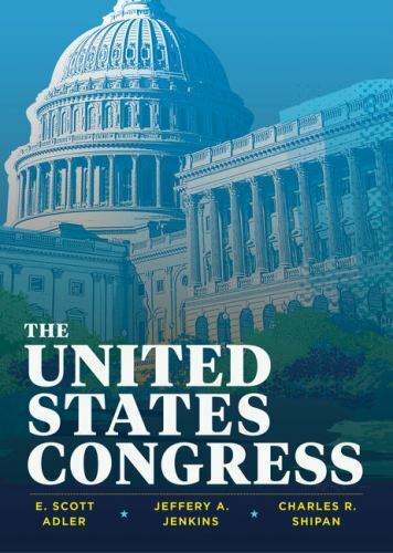 The United States Congress (First Edition) by Adler, E. Scott, Jenkins, Jeffery