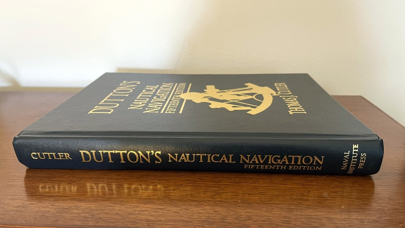 Dutton’s Nautical Navigation Thomas J. Cutler Fifteenth Edition Naval Institute