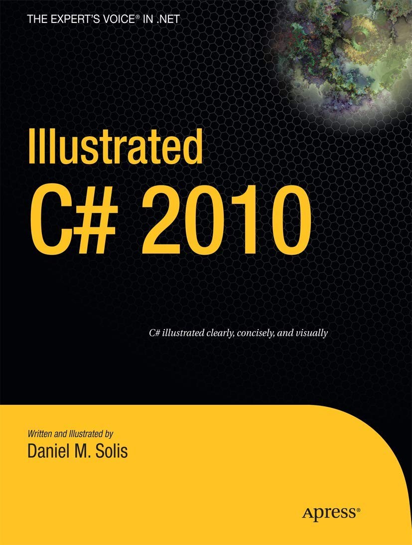 Illustrated C# 2010 (Expert’s Voice in .NET) – Solis, Daniel – Acceptable – …