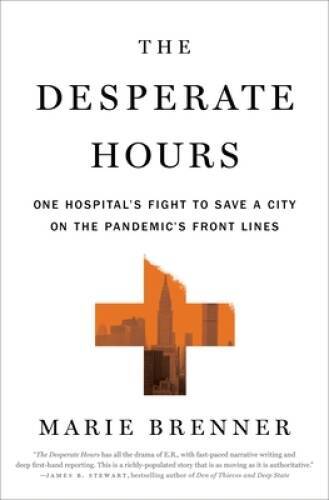 The Desperate Hours: One Hospitals Fight to Save a City on the Pand – VERY GOOD