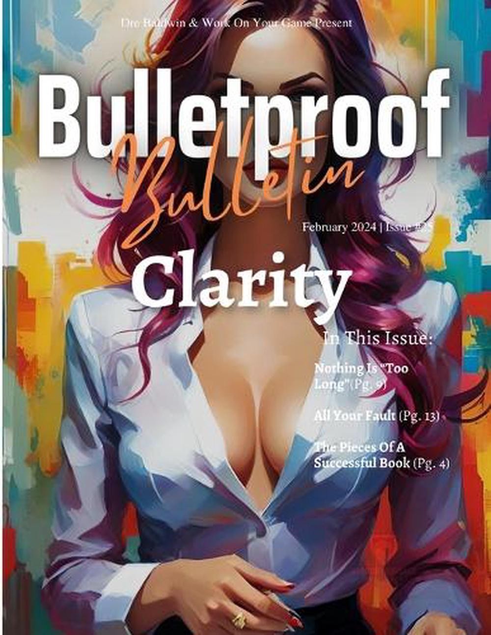 Bulletproof Bulletin: February 2024 by Dre Baldwin Paperback Book