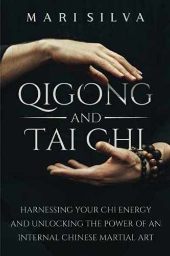 Qigong and Tai Chi: Harnessing Your Chi – Paperback, by Silva Mari – Very Good
