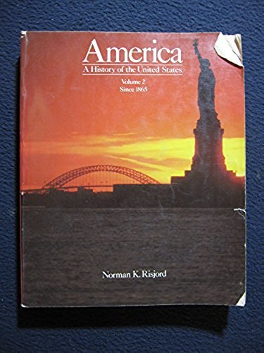 America: A History of the United States, Vol. 2 [Jan 01, 1988] Risjord, Norman..
