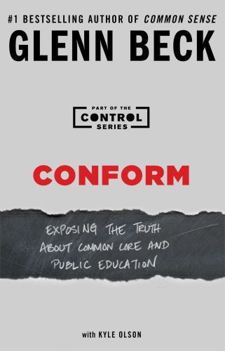 Conform: Exposing the Truth About Common Core- Glenn Beck, 1476773882, paperback