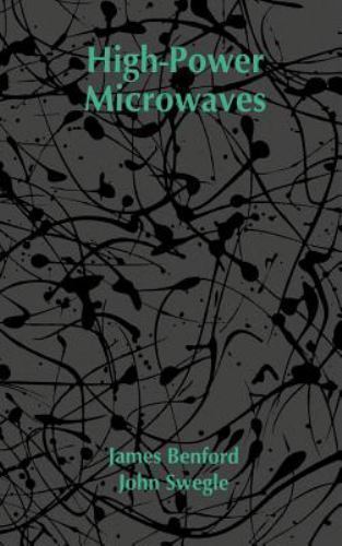 High-Power Microwaves by James Benford, John Swegle (Hardcover, 1992)