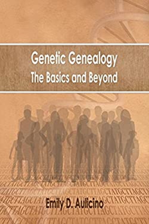 Genetic Genealogy : The Basics and Beyond Paperback Emily D. Auli