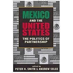 Mexico and the United States: The Politics of Partnership