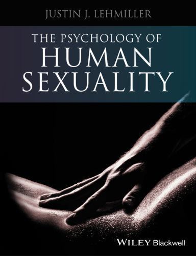 The Psychology of Human Sexuality – 9781118351338, hardcover, Justin J Lehmiller