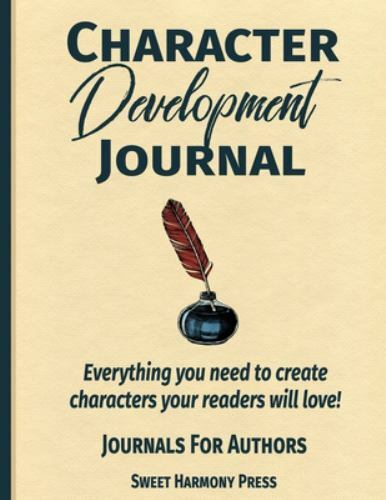 Character Development Journal: Everything you n- 9781729226742, paperback, Press