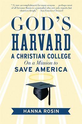 God’s Harvard: A Christian College on a Mission to Save America Rosin, Hanna pa