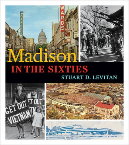 Madison in the Sixties – Paperback By Levitan, Stuart D – GOOD