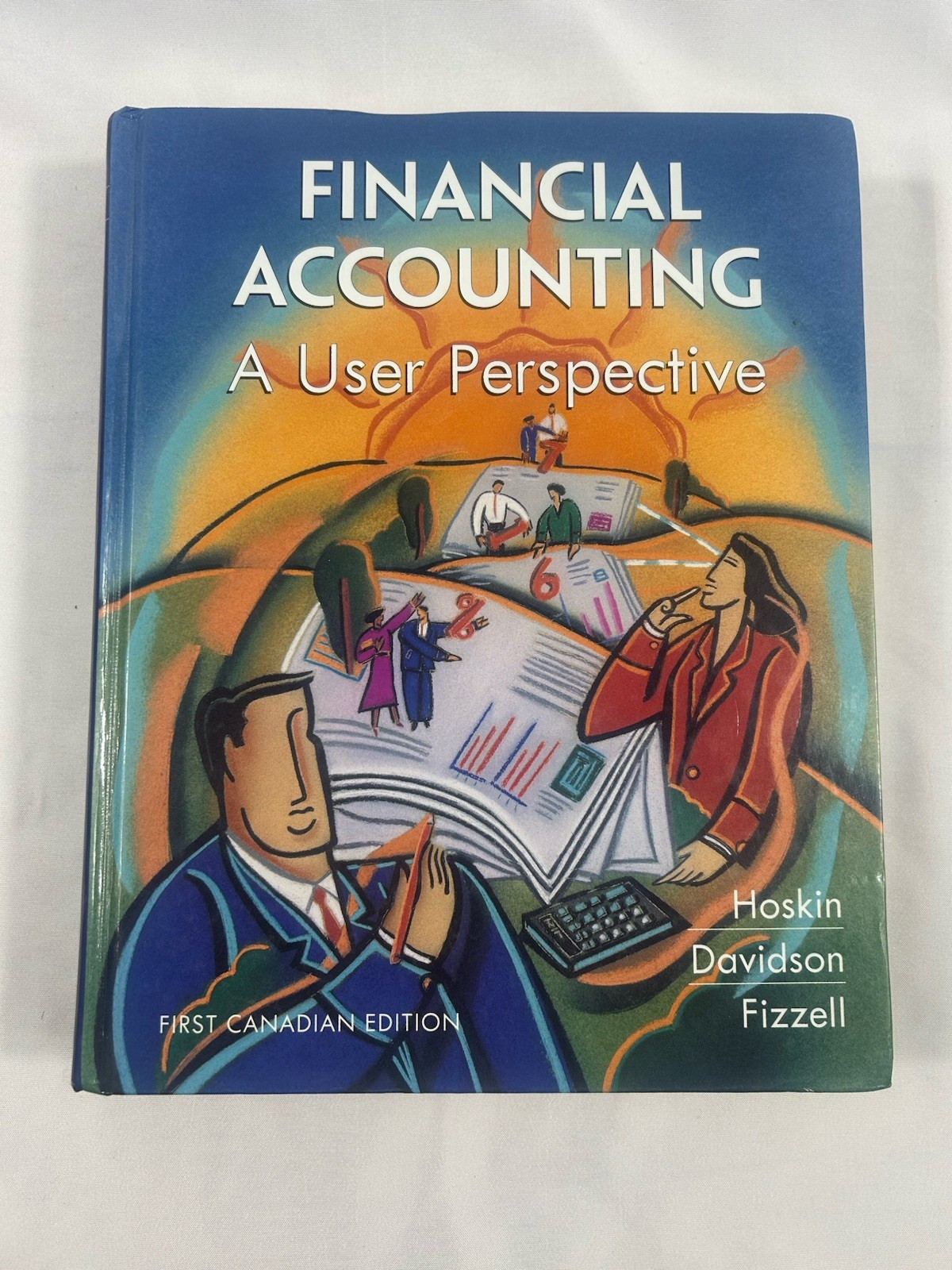 Financial Accounting A User Perspective First Edition, Hoskin Davidson Fizzell