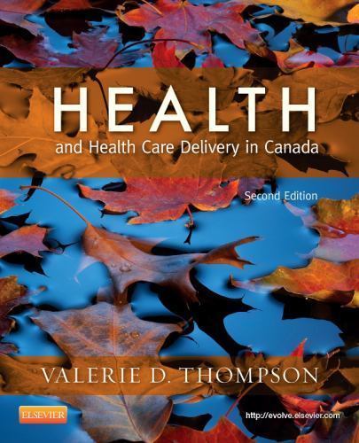 Health and Health Care Delivery in Canada – paperback Thompson RN PHC NP Pri…
