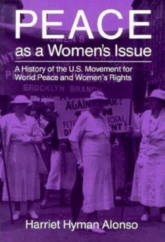 Peace as a Woman’s Issue: A History of the U.S. Movement for World Peace and…