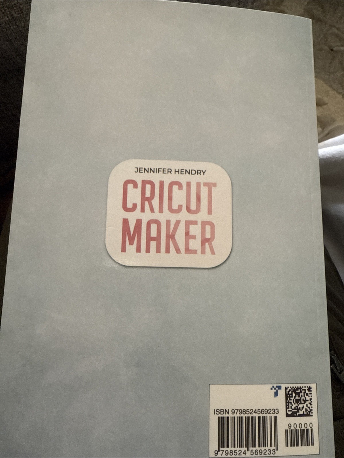 Cricut Maker: 5 books in 1: The Ultimate Guide to Become a Cricut Master