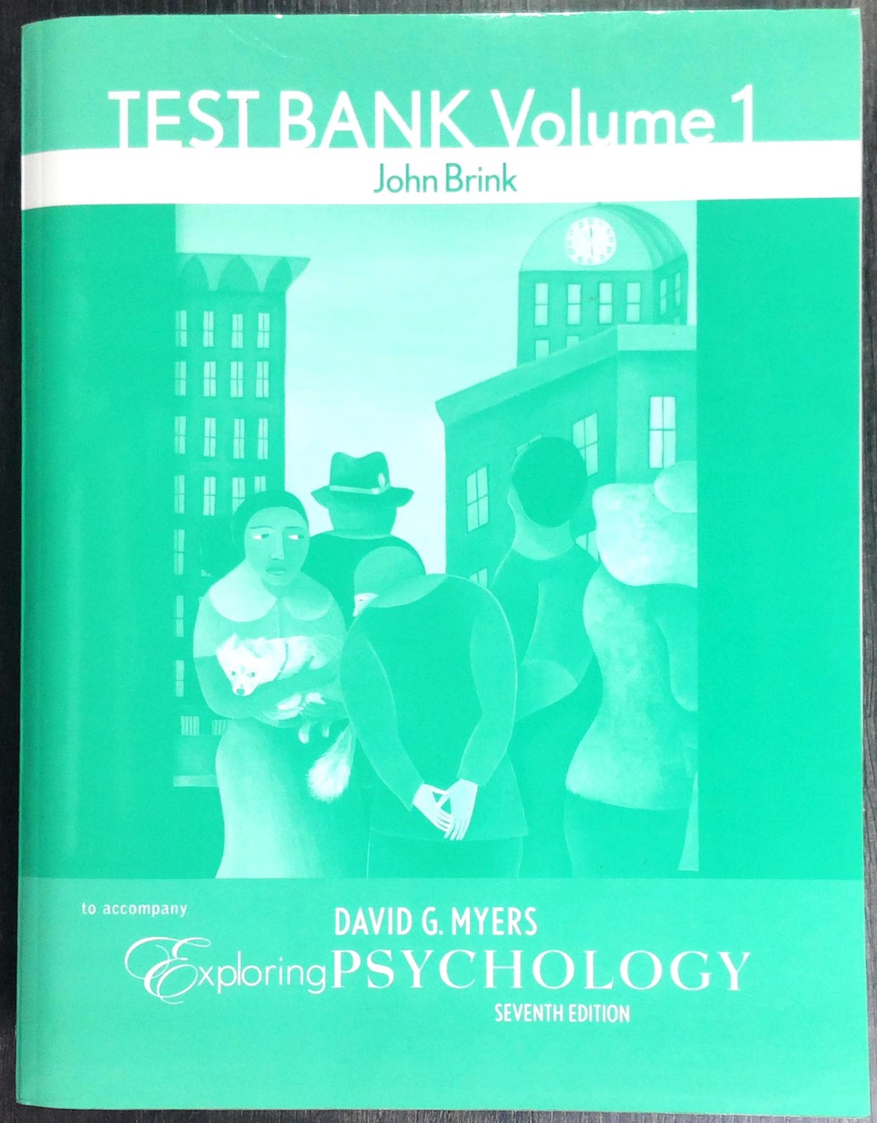 Test Bank Volume 1 (To accompany David G. Myers Exploring Psychology)