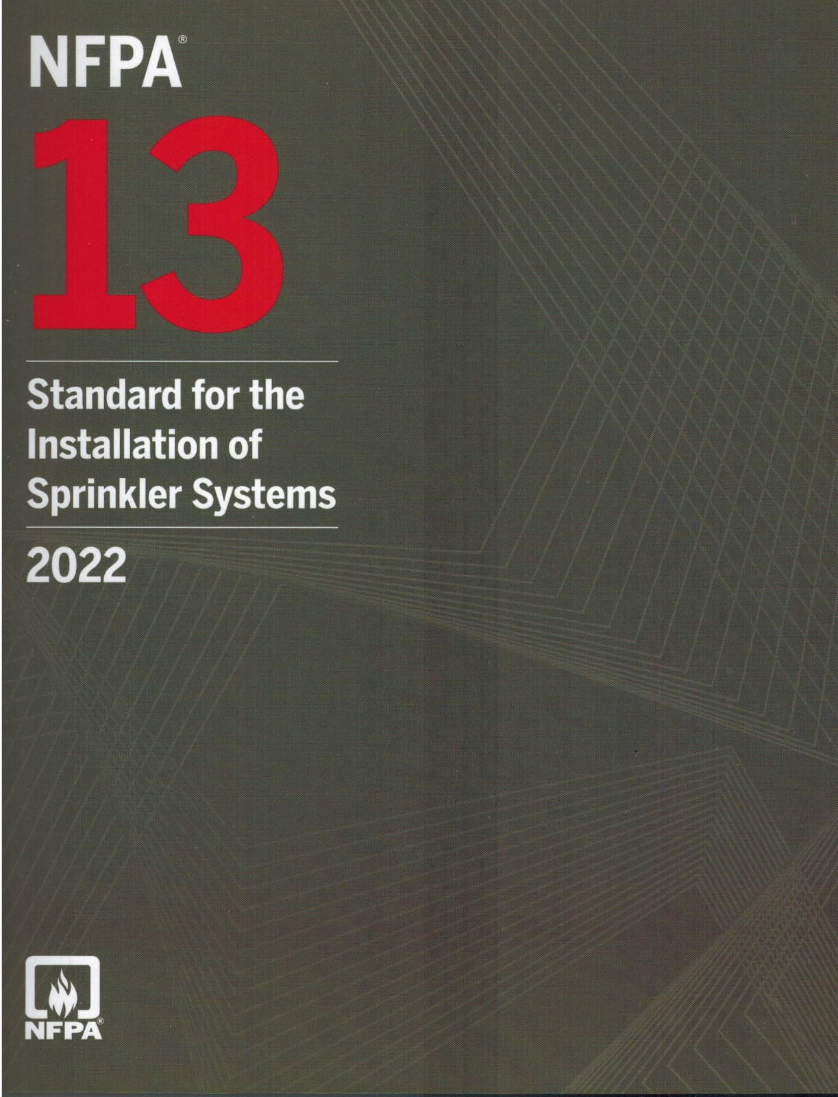 NFPA 13, Standard for the Installation of Sprinkler Systems, 2022 Edition (New)
